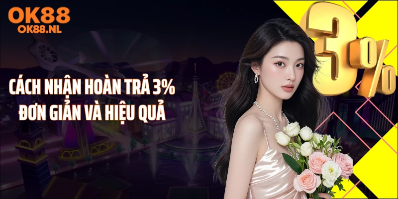 Cách nhận hoàn trả 3%  đơn giản và hiệu quả